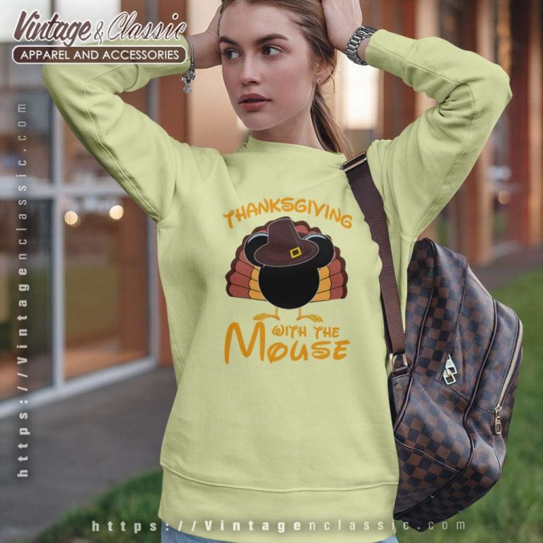 Thanksgiving With The Mouse Sweatshirt Thanksgiving With The Mouse Sweatshirt