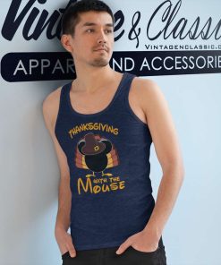Thanksgiving With The Mouse Shirt 7 Thanksgiving With The Mouse Tank Top Racerback