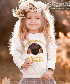 Thanksgiving With The Mouse Shirt 9 Thanksgiving With The Mouse kids Sweatshirt