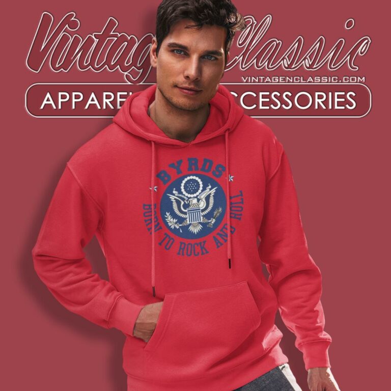 The Byrds Shirt Born To Rock And Roll 1973 Hoodie The Byrds Shirt Born To Rock And Roll 1973 Hoodie