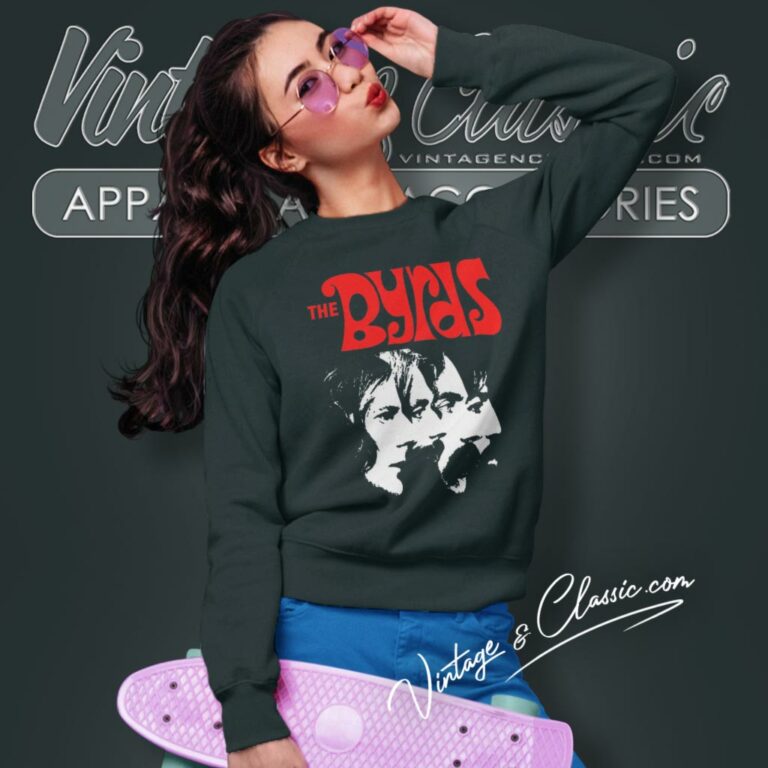 The Byrds Shirt History Of The Byrds Sweatshirt The Byrds Shirt History Of The Byrds Sweatshirt