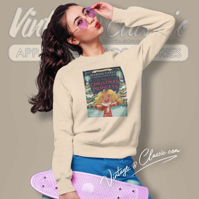 The Christmas Princess Shirt The Adventures Of Little Mariah Sweatshirt The Christmas Princess Shirt The Adventures Of Little Mariah Sweatshirt