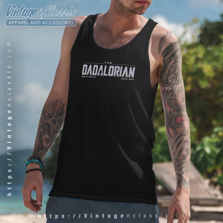 The Dadalorian Star Wars Since 2023 Tanktop The Dadalorian Star Wars Since 2023 Tanktop