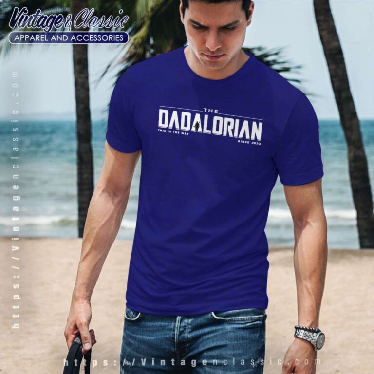 The Dadalorian Star Wars Since 2023 Tshirt The Dadalorian Star Wars Since 2023 Tshirt
