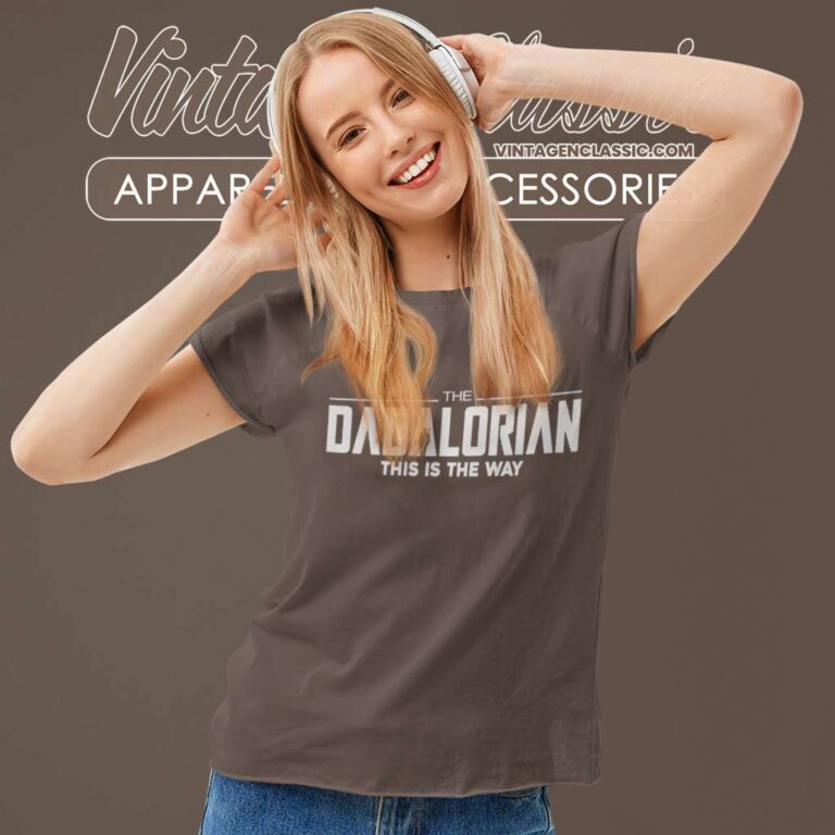 The Dadalorian This Is The Way Women TShirt The Dadalorian This Is The Way Women TShirt