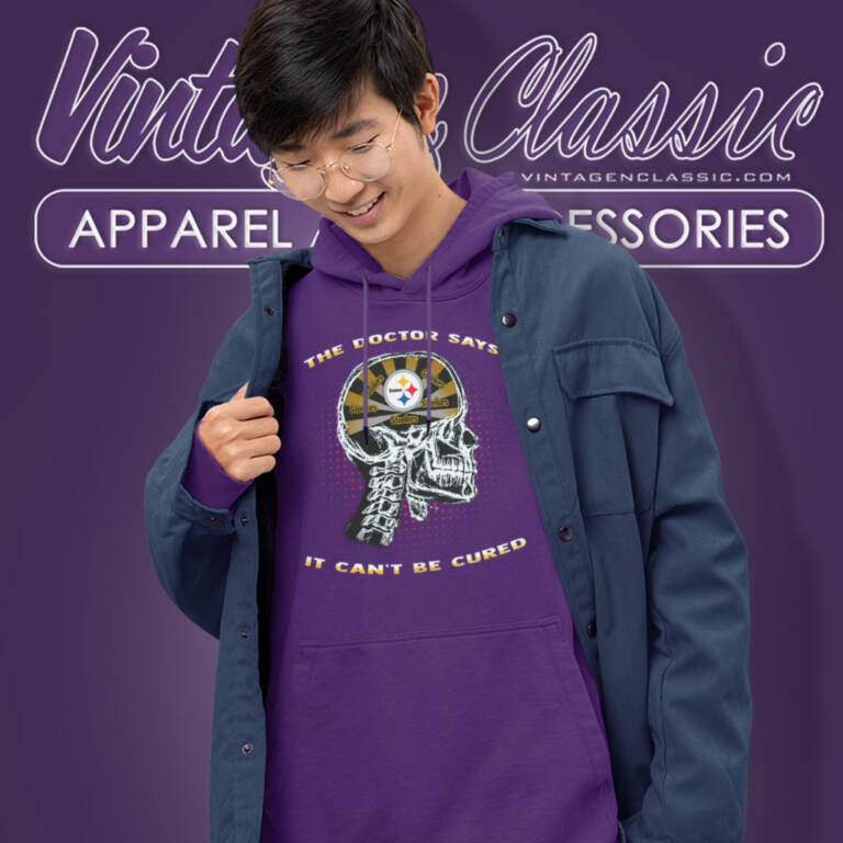 The Doctor Says It Cant Be Cured Steelers Hoodie The Doctor Says It Cant Be Cured Steelers Hoodie