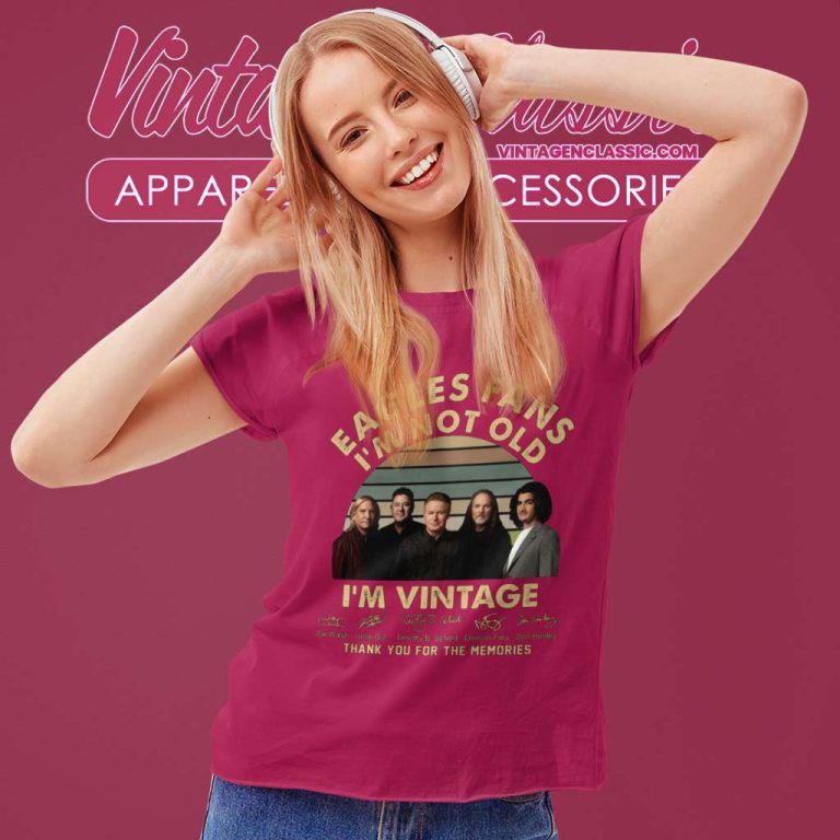 The Eagles Fans Im Not Old Shirt The Long Goodbye Tour Women TShirt The Eagles Fans Im Not Old Shirt The Long Goodbye Tour Women TShirt