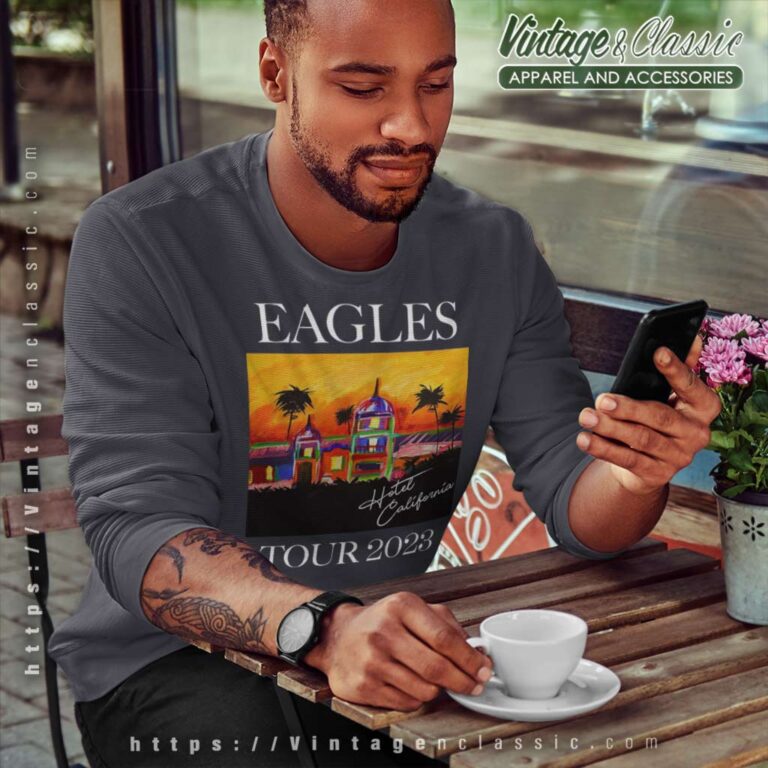 The Eagles Hotel California Tour 2023 Sweatshirt The Eagles Hotel California Tour 2023 Sweatshirt