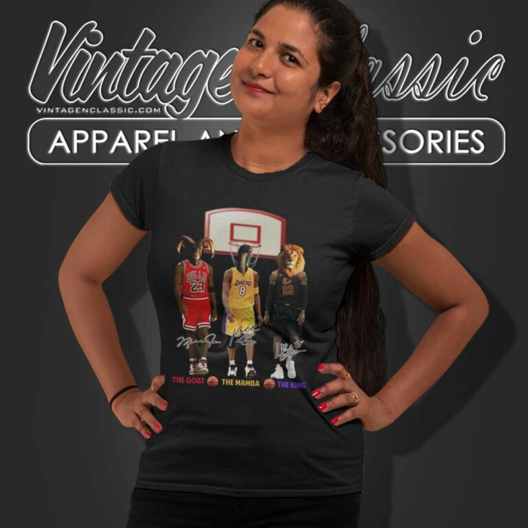 The Goat The Mamba The King Michael Jordan Kobe Bryant Lebron James Women TShirt The Goat The Mamba The King Michael Jordan Kobe Bryant Lebron James Women TShirt
