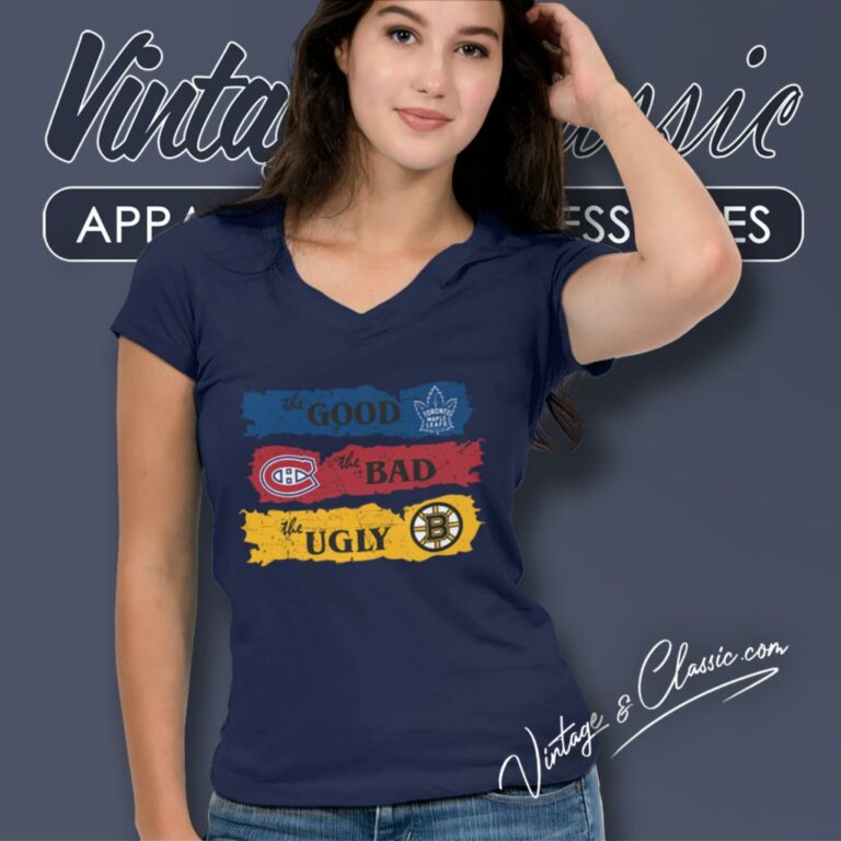 The Good Toronto Maple Leafs The Bad Montreal Canadiens The Ugly Boston Bruins V Neck TShirt The Good Toronto Maple Leafs The Bad Montreal Canadiens The Ugly Boston Bruins V Neck TShirt