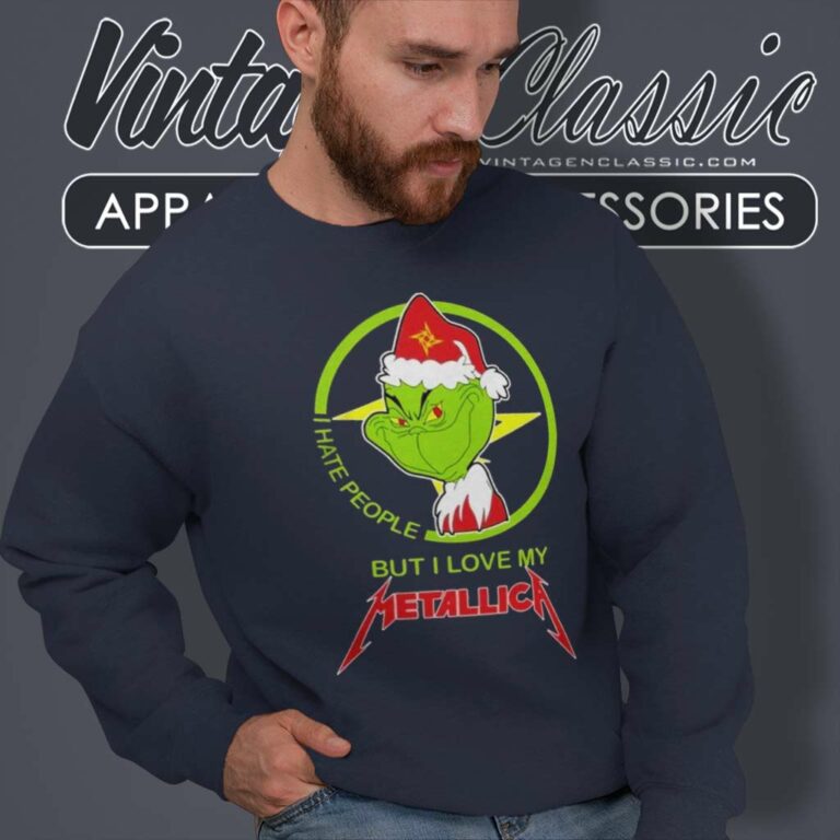 The Grinch Love Metallica Shirt I Hate People Sweatshirt The Grinch Love Metallica Shirt I Hate People Sweatshirt