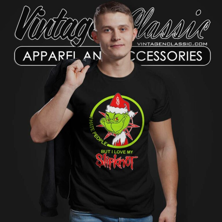 The Grinch Shirt I Love My Slipknot I Hate People T Shirt The Grinch Shirt I Love My Slipknot I Hate People T Shirt