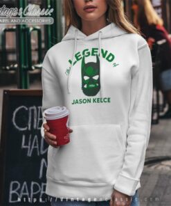 The Legend Jason Kelce Philadelphia Eagles Hoodie