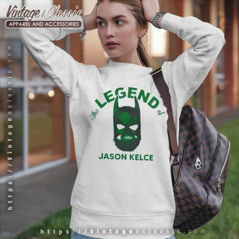 The Legend Jason Kelce Philadelphia Eagles Sweatshirt The Legend Jason Kelce Philadelphia Eagles Sweatshirt