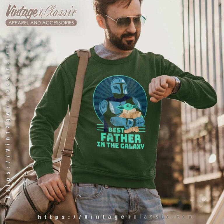 The Mandalorian And Grogu Best Father In The Galaxy Sweatshirt The Mandalorian And Grogu Best Father In The Galaxy Sweatshirt