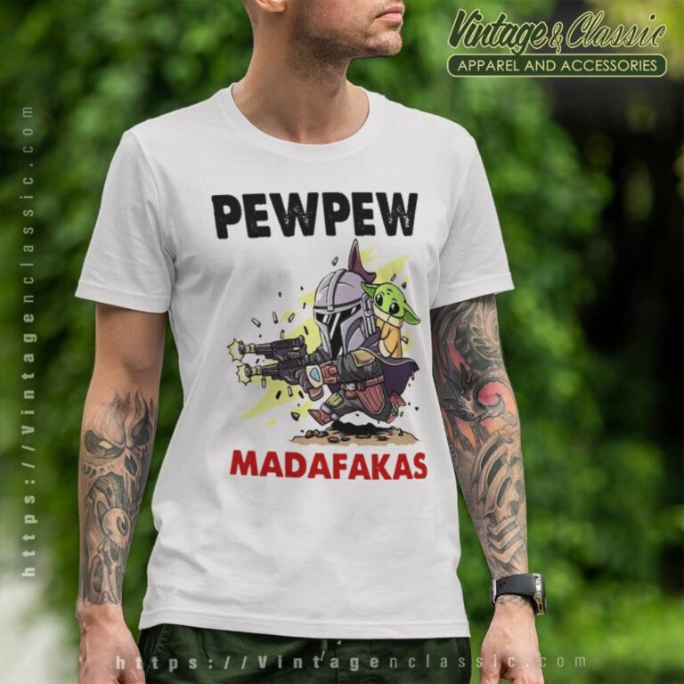 The Mandalorian Baby Yoda Pew Pew Madafakas T Shirt The Mandalorian Baby Yoda Pew Pew Madafakas T Shirt