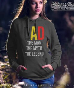 The Men The Myth The Legend Belgium Dad Hoodie