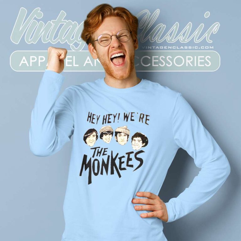 The Monkees Shirt Hey Hey We Are The Monkees Long Sleeve Tee The Monkees Shirt Hey Hey We Are The Monkees Long Sleeve Tee