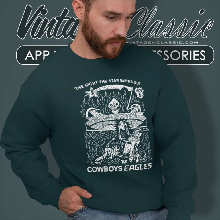The Night The Star Burns Out Cowboys Eagles Sweatshirt The Night The Star Burns Out Cowboys Eagles Sweatshirt