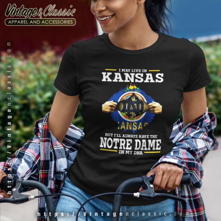 The Notre Dame Fighting Irish In My Dna 2023 Shirt I May Live In Kansas Women TShirt The Notre Dame Fighting Irish In My Dna 2023 Shirt I May Live In Kansas Women TShirt