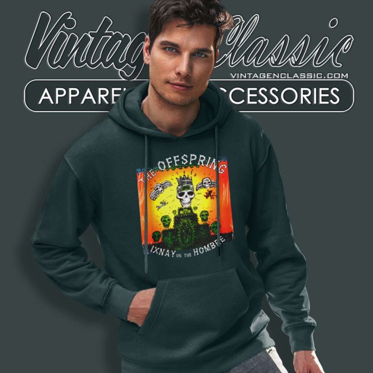 The Offspring Shirt Ixnay On The Hombre Hoodie The Offspring Shirt Ixnay On The Hombre Hoodie