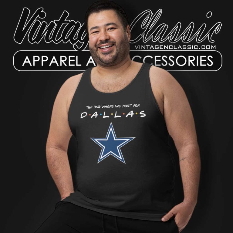 The One Where We Root For Dallas Cowboys Tank Top Racerback The One Where We Root For Dallas Cowboys Tank Top Racerback