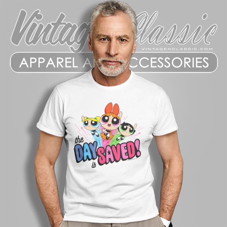 The Powerpuff Girls The Day Is Saved T Shirt The Powerpuff Girls The Day Is Saved T Shirt