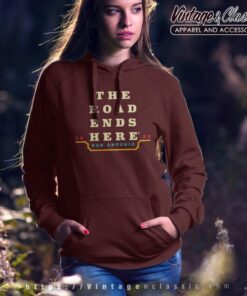 The Road Ends Here San Antonio 2025 Ncaa March Madness Final Four T shirt Hoodie