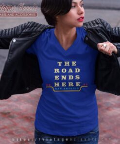 The Road Ends Here San Antonio 2025 Ncaa March Madness Final Four T shirt V Neck TShirt