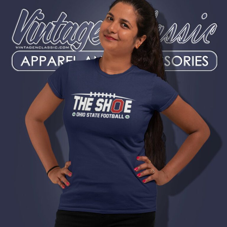 The Shoe Ohio State Football Women T Shirt The Shoe Ohio State Football Women T Shirt