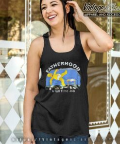 The Simpsons Shirt Homer Simpson Fatherhood A Full Time Job Tank Top Racerback 1