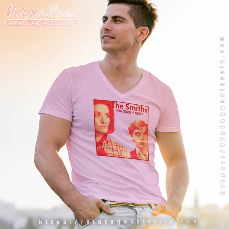 The Smiths Shirt How Soon Is Now V Neck TShirt The Smiths Shirt How Soon Is Now V Neck TShirt