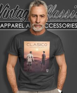 The Spanish Super Cup Final Part Two 2024 Clasico Real Madrid Vs Barcelona T Shirt