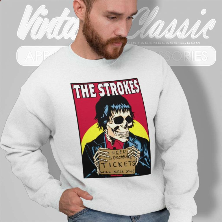 The Strokes Shirt Tickets Will Sell Soul Sweatshirt The Strokes Shirt Tickets Will Sell Soul Sweatshirt