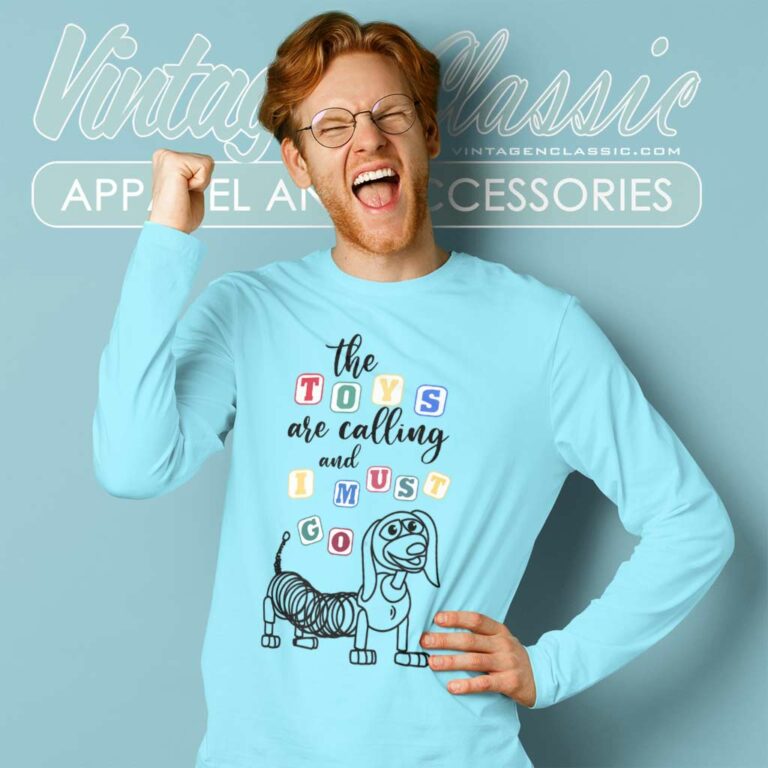 The Toys Are Calling And I Must Go Toys Story Long Sleeve Tee The Toys Are Calling And I Must Go Toys Story Long Sleeve Tee