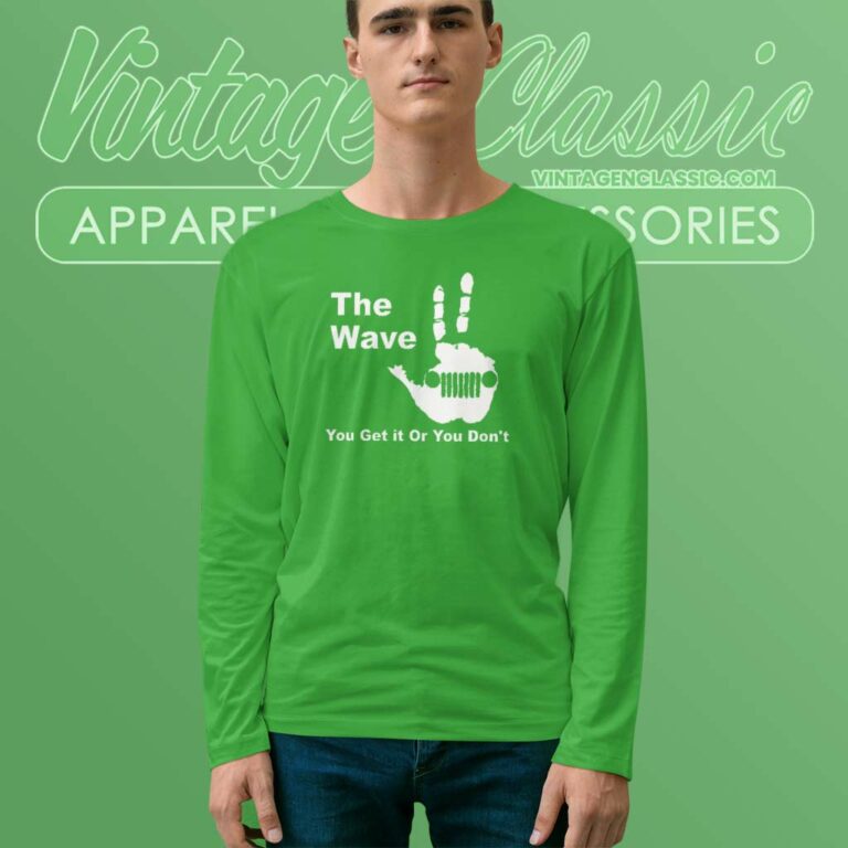 The Wave You Get It Or You Dont John Fetterman Long Sleeve Tee The Wave You Get It Or You Dont John Fetterman Long Sleeve Tee
