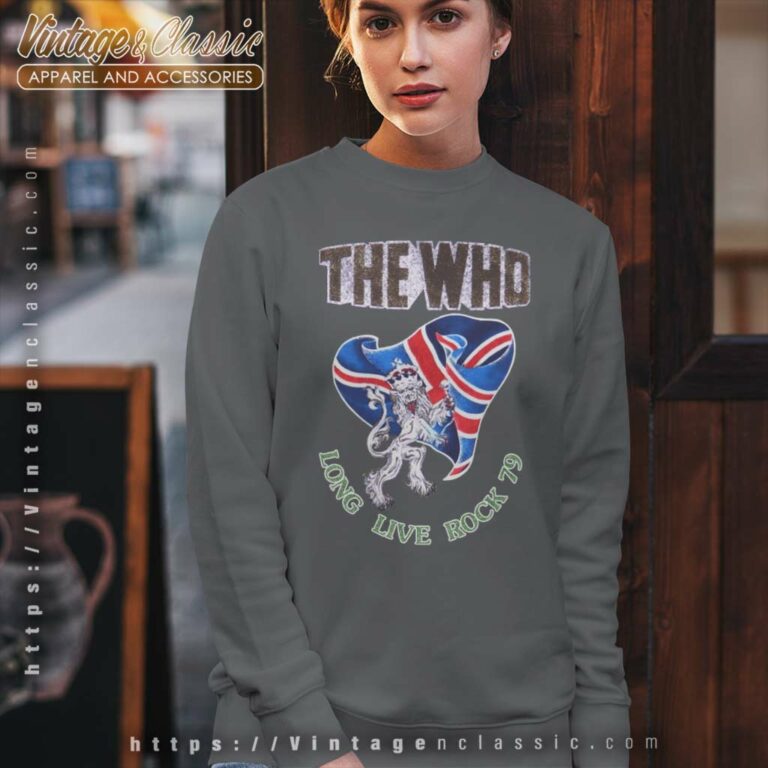 The Who Shirt Long Live Rock 1979 Sweatshirt The Who Shirt Long Live Rock 1979 Sweatshirt