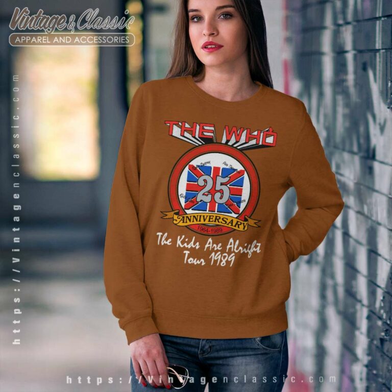 The Who Shirt The Are Alright 25th Anniversary Sweatshirt The Who Shirt The Are Alright 25th Anniversary Sweatshirt