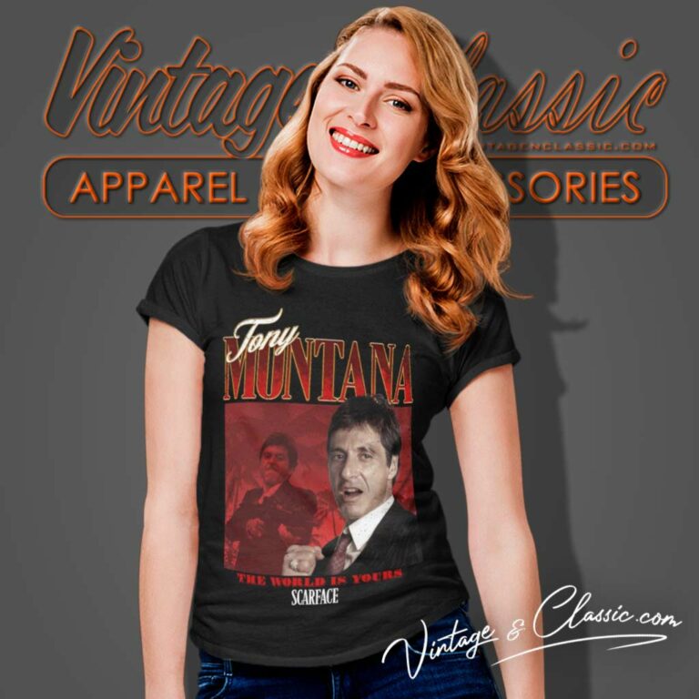 The World Is Your Scarface Tony Montana Women TShirt The World Is Your Scarface Tony Montana Women TShirt