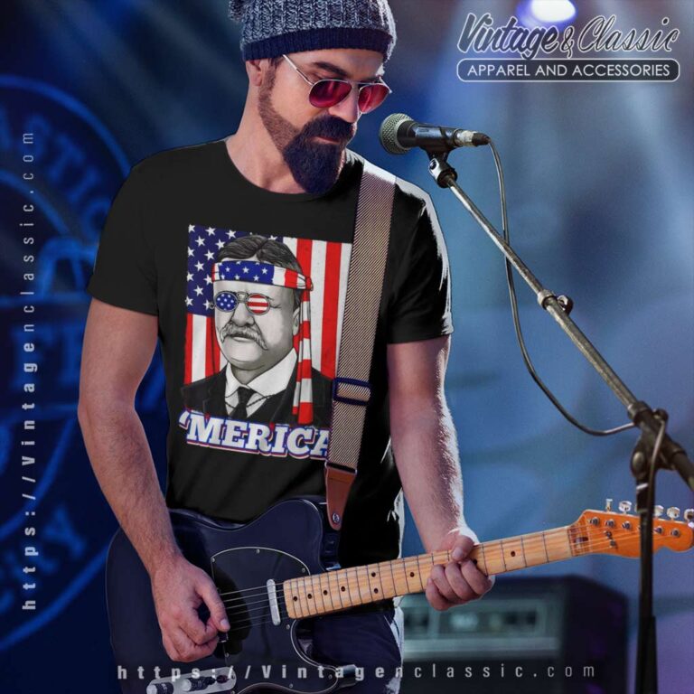 Theodore Roosevelt Merica Patriotic Usa Flag T Shirt Theodore Roosevelt Merica Patriotic Usa Flag T Shirt