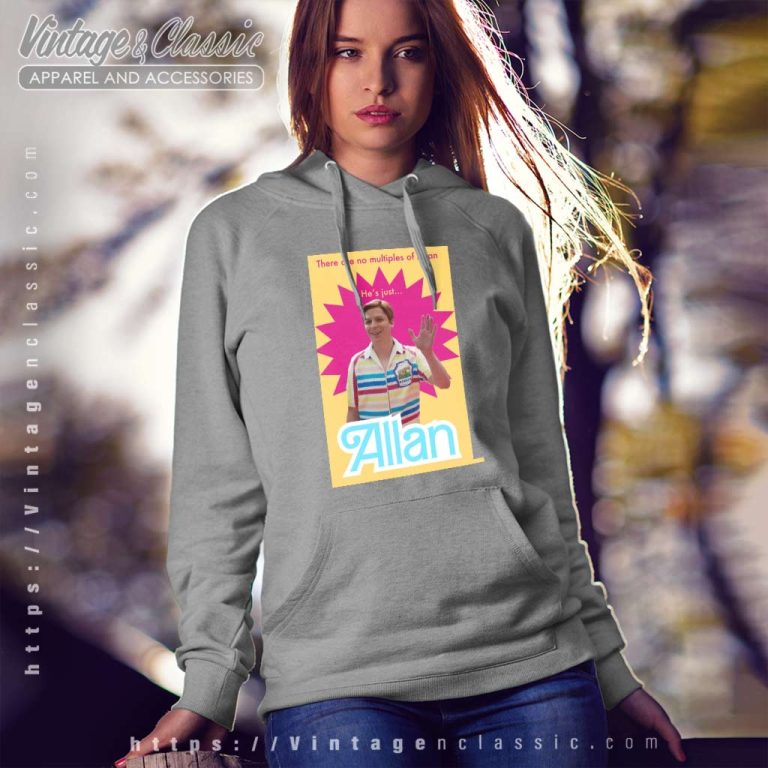 There Are No Multiples Of Allan Hes Just Allan Shirt Barbie Movie There Are No Multiples Of Allan Hes Just Allan Shirt Barbie Movie Hoodie There Are No Multiples Of Allan Hes Just Allan Shirt Barbie Movie There Are No Multiples Of Allan Hes Just Allan Shirt Barbie Movie Hoodie
