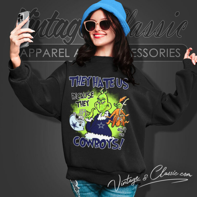 They Hate Us Because They Aint Us Cowboys Sweatshirt They Hate Us Because They Aint Us Cowboys Sweatshirt