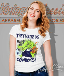 They Hate Us Because They Aint Us Cowboys Women T Shirt