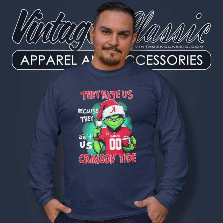 They Hate Us Because They Aint Us Grinch Alabama Crimson Tide Christmas Long Sleeve Tee They Hate Us Because They Aint Us Grinch Alabama Crimson Tide Christmas Long Sleeve Tee