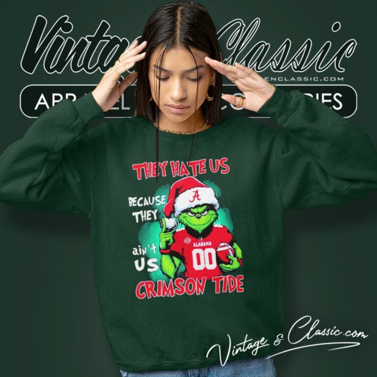 They Hate Us Because They Aint Us Grinch Alabama Crimson Tide Christmas Sweatshirt They Hate Us Because They Aint Us Grinch Alabama Crimson Tide Christmas Sweatshirt