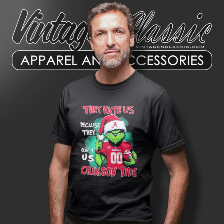 They Hate Us Because They Aint Us Grinch Alabama Crimson Tide Christmas T Shirt They Hate Us Because They Aint Us Grinch Alabama Crimson Tide Christmas T Shirt
