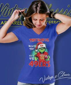 They Hate Us Because They Aint Us Grinch San Francisco 49ers Christmas V Neck TShirt