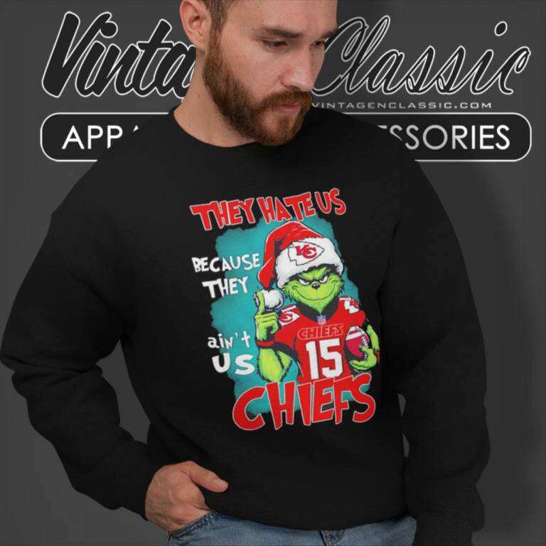 They Hate Us Because They Aint Us Kansas City Chiefs Grinch Christmas Sweatshirt They Hate Us Because They Aint Us Kansas City Chiefs Grinch Christmas Sweatshirt