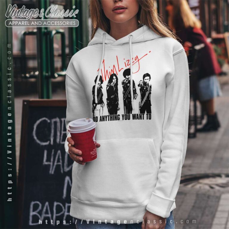 Thin Lizzy Shirt Song Do Anything You Want To Hoodie Thin Lizzy Shirt Song Do Anything You Want To Hoodie