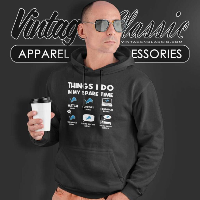 Things I Do In My Spare Time Detroit Lions Hoodie Things I Do In My Spare Time Detroit Lions Hoodie